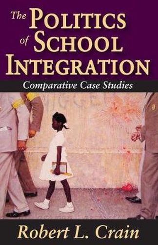 Cover image for The Politics of School Integration: Comparative Case Studies