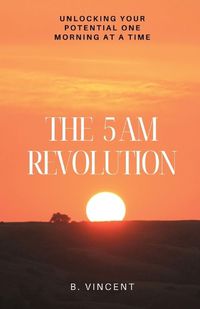 Cover image for The 5 AM Revolution