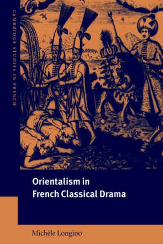 Cover image for Orientalism in French Classical Drama