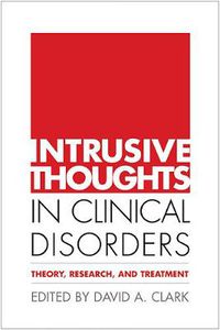Cover image for Intrusive Thoughts in Clinical Disorders: Theory, Research, and Treatment