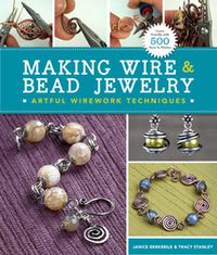 Cover image for Making Wire & Bead Jewelry: Artful Wirework Techniques