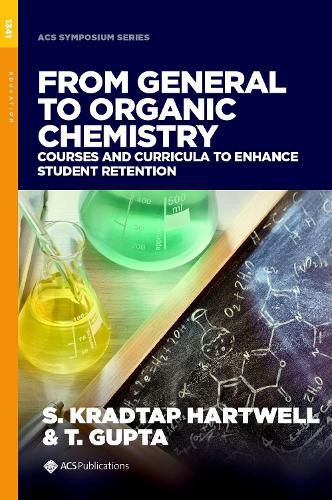 Cover image for From General to Organic Chemistry: Courses and Curricula to Enhance Student Retention