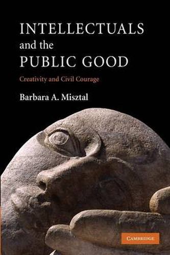 Cover image for Intellectuals and the Public Good: Creativity and Civil Courage