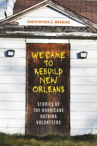 Cover image for We Came to Rebuild New Orleans