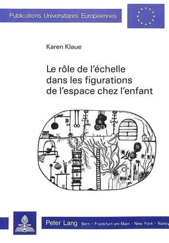 Cover image for Le Role de L'Echelle Dans Les Figurations de L'Espace Chez L'Enfant