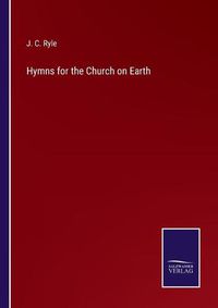 Cover image for Hymns for the Church on Earth