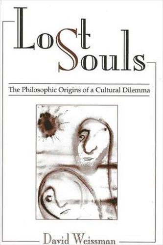 Lost Souls: The Philosophic Origins of a Cultural Dilemma