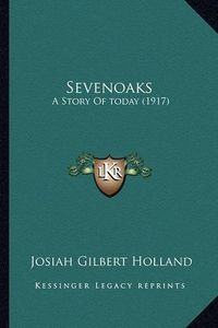 Cover image for Sevenoaks: A Story of Today (1917)