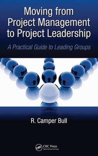 Cover image for Moving from Project Management to Project Leadership: A Practical Guide to Leading Groups