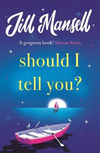 Cover image for Should I Tell You?: Curl up with a gorgeous romantic novel from the No. 1 bestselling author