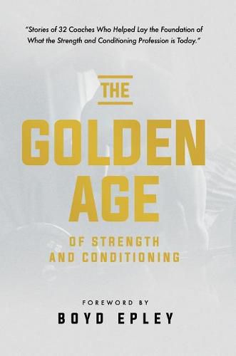 Cover image for The Golden Age of Strength and Conditioning