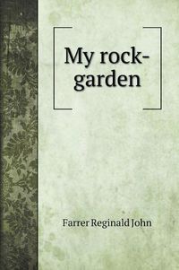 Cover image for My rock-garden