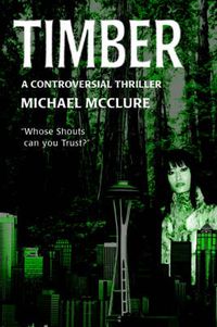 Cover image for Timber: A Controversial Thriller