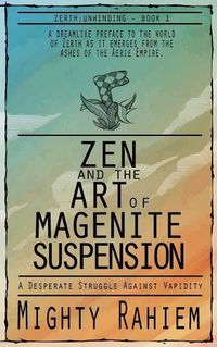 Cover image for Zen and the Art of Magenite Suspension