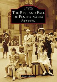 Cover image for The Rise and Fall of Pennsylvania Station