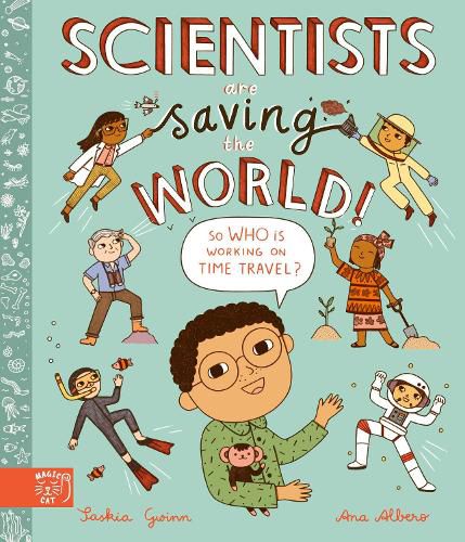 Cover image for Scientists Are Saving the World!: So Who Is Working on Time Travel?