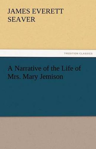 Cover image for A Narrative of the Life of Mrs. Mary Jemison