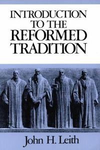 Cover image for Introduction to the Reformed Tradition: A Way of Being the Christian Community