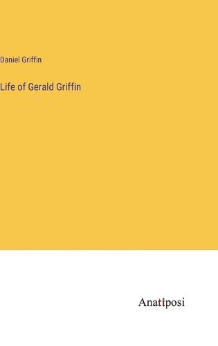 Cover image for Life of Gerald Griffin