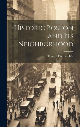 Cover image for Historic Boston and Its Neighborhood