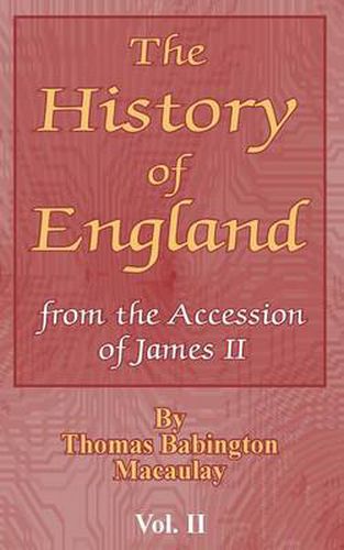 The History of England: from the Accession of James II (Vol. II)