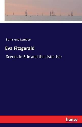 Eva Fitzgerald: Scenes in Erin and the sister isle