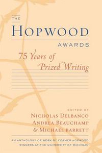 Cover image for The Hopwood Awards: 75 Years of Prized Writing