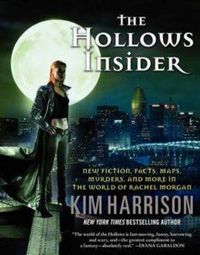 Cover image for The Hollows Insider: New Fiction, Facts, Maps, Murders, and More in the World of Rachel Morgan