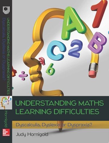 Cover image for Understanding Learning Difficulties in Maths: Dyscalculia, Dyslexia or Dyspraxia?