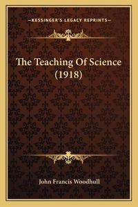 Cover image for The Teaching of Science (1918)