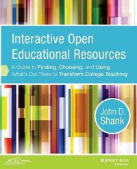 Cover image for Interactive Open Educational Resources: A Guide to Finding, Choosing, and Using What's Out There to Transform College Teaching