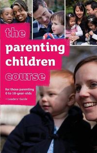 Cover image for The Parenting Children Course Leaders' Guide - Us Edition