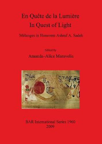 Cover image for En Quete de la Lumiere  / In Quest of Light.  Melanges in Honorem Ashraf A. Sadek: Melanges in Honorem Ashraf A. Sadek