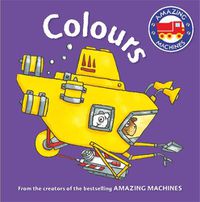 Cover image for Amazing Machines First Concepts: Colours