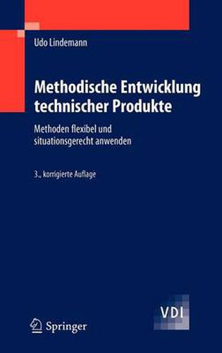 Cover image for Methodische Entwicklung technischer Produkte: Methoden flexibel und situationsgerecht anwenden