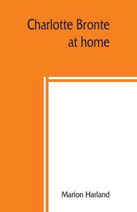 Cover image for Charlotte Bronte&#776; at home