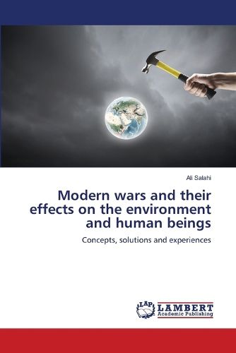 Cover image for Modern wars and their effects on the environment and human beings