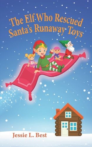 Cover image for The Elf Who Rescued Santa's Runaway Toys