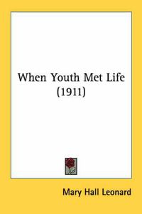 Cover image for When Youth Met Life (1911)