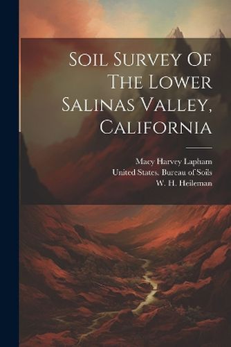 Cover image for Soil Survey Of The Lower Salinas Valley, California