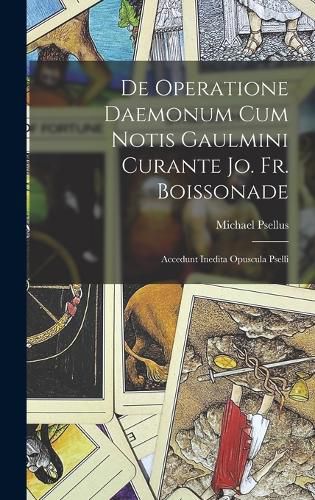 Cover image for De Operatione Daemonum Cum Notis Gaulmini Curante Jo. Fr. Boissonade