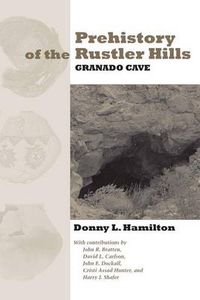Cover image for Prehistory of the Rustler Hills: Granado Cave