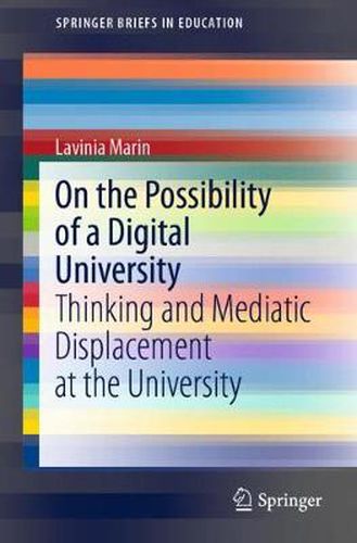 Cover image for On the Possibility of a Digital University: Thinking and Mediatic Displacement at the University