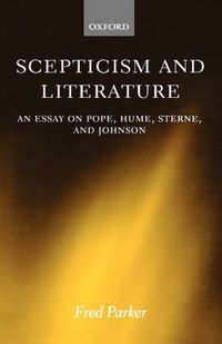 Cover image for Scepticism and Literature: An Essay on Pope, Hume, Sterne, and Johnson