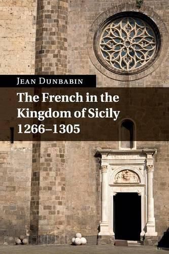 Cover image for The French in the Kingdom of Sicily, 1266-1305