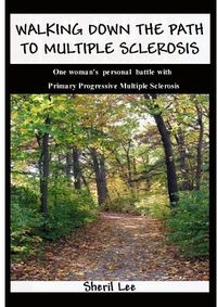 Cover image for Walking Down The Path To Multiple Sclerosis