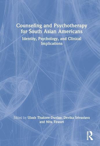 Cover image for Counseling and Psychotherapy for South Asian Americans: Identity, Psychology, and Clinical Implications