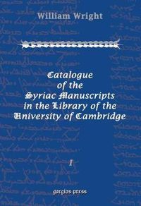 Cover image for Catalogue of the Syriac Manuscripts in the Library of the U. of Cambridge (Vol 1)