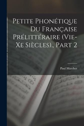 Petite Phonetique Du Francaise Prelitteraire (Vie-Xe Siecles)., Part 2