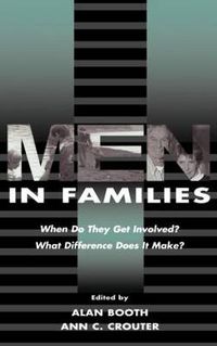 Cover image for Men in Families: When Do They Get involved? What Difference Does It Make?